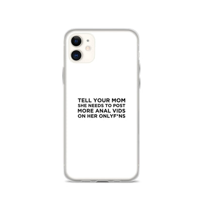 Coque iPhone Tell your mom she needs to post more anal vids on her onlyf*ns - Sedurro