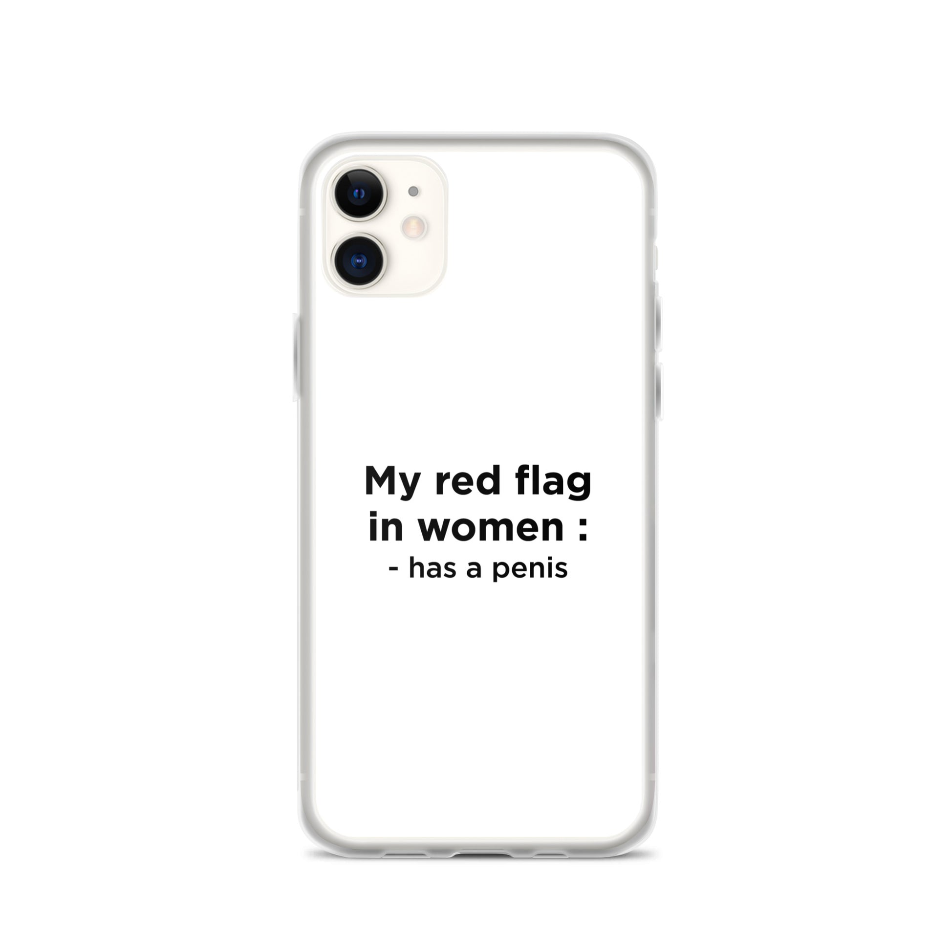 Coque iPhone My red flag in women : has a penis - Sedurro