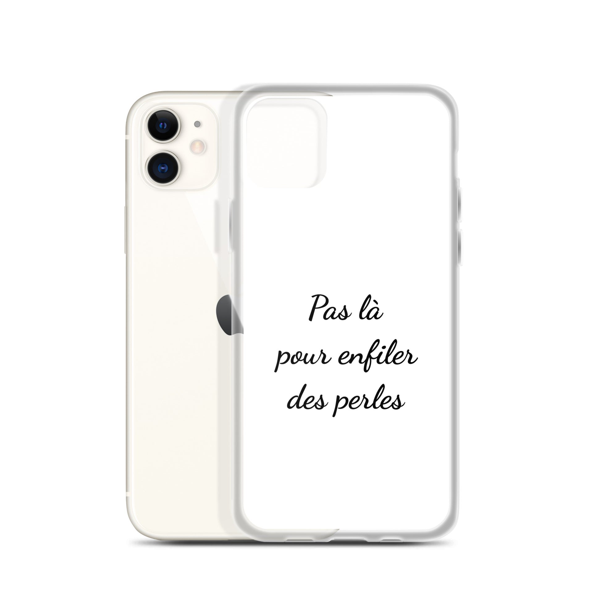 Coque iPhone Pas là pour enfiler des perles iPhone 11 - Sedurro
