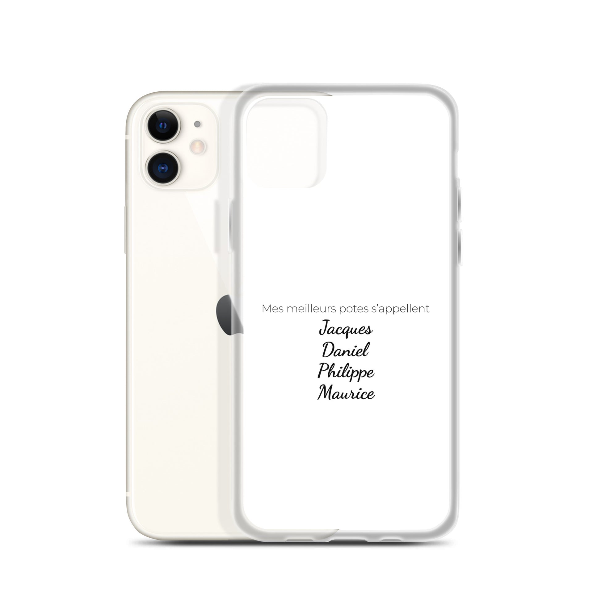Coque iPhone Mes meilleurs potes s'appellent Jacques Daniel Philippe Maurice iPhone 11 - Sedurro