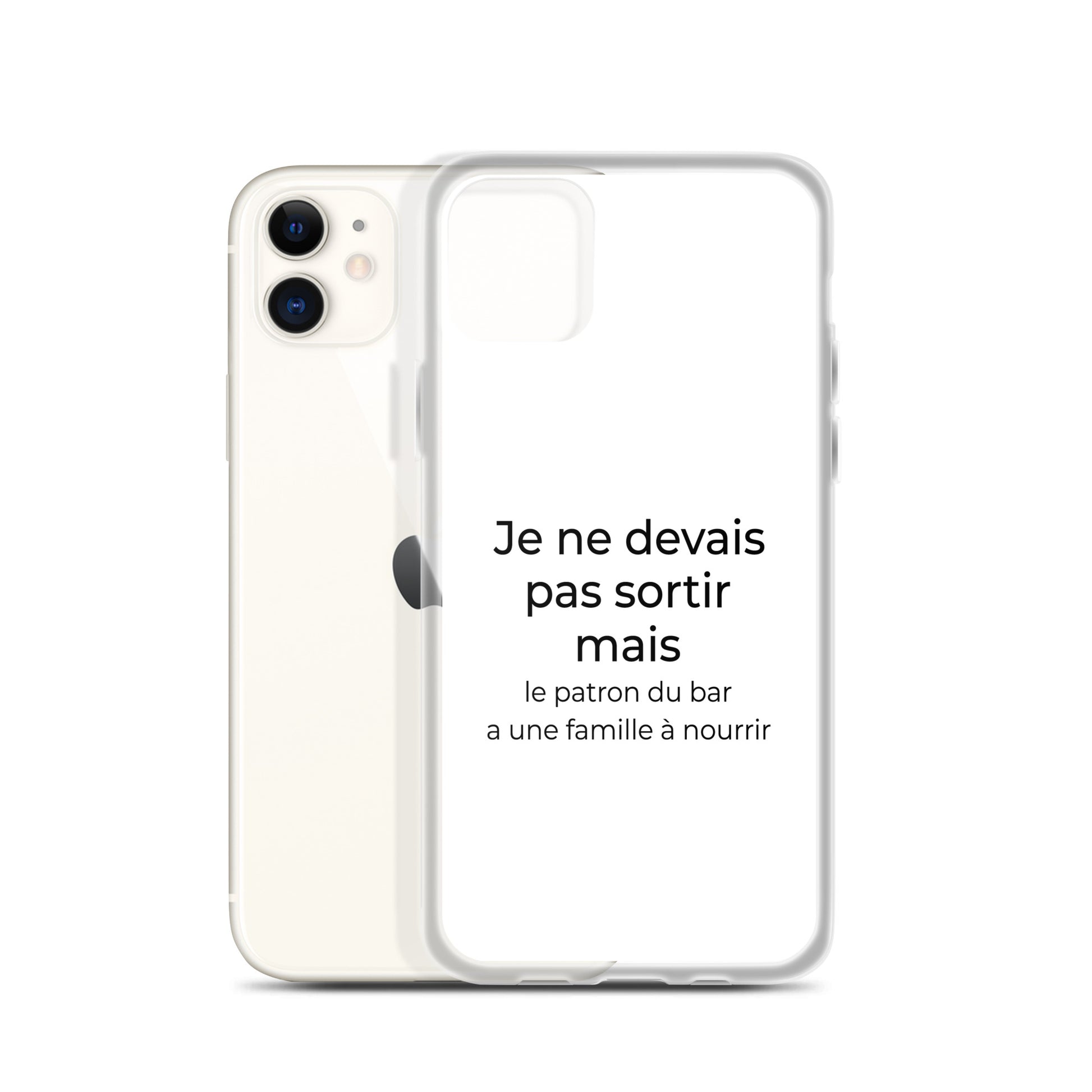 Coque iPhone Je ne devais pas sortir mais le patron du bar a une famille à nourrir - Sedurro