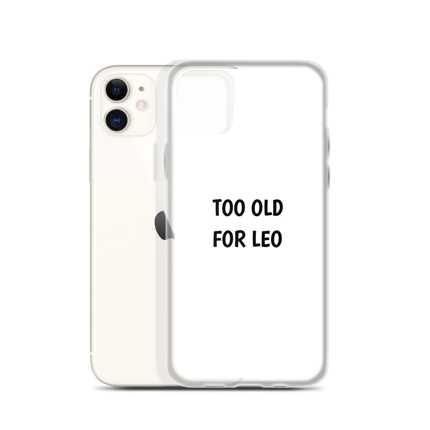 Coque iPhone Too old for Leo - Sedurro