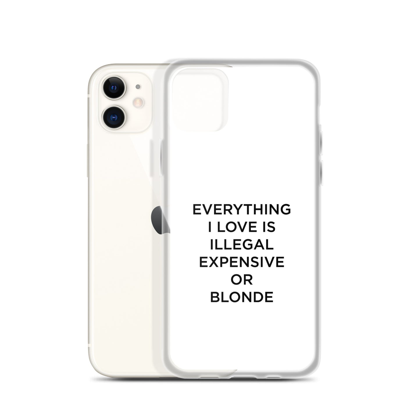 Coque iPhone Everything I love is illegal expensive or blonde - Sedurro