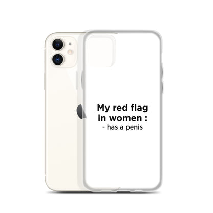 Coque iPhone My red flag in women : has a penis - Sedurro