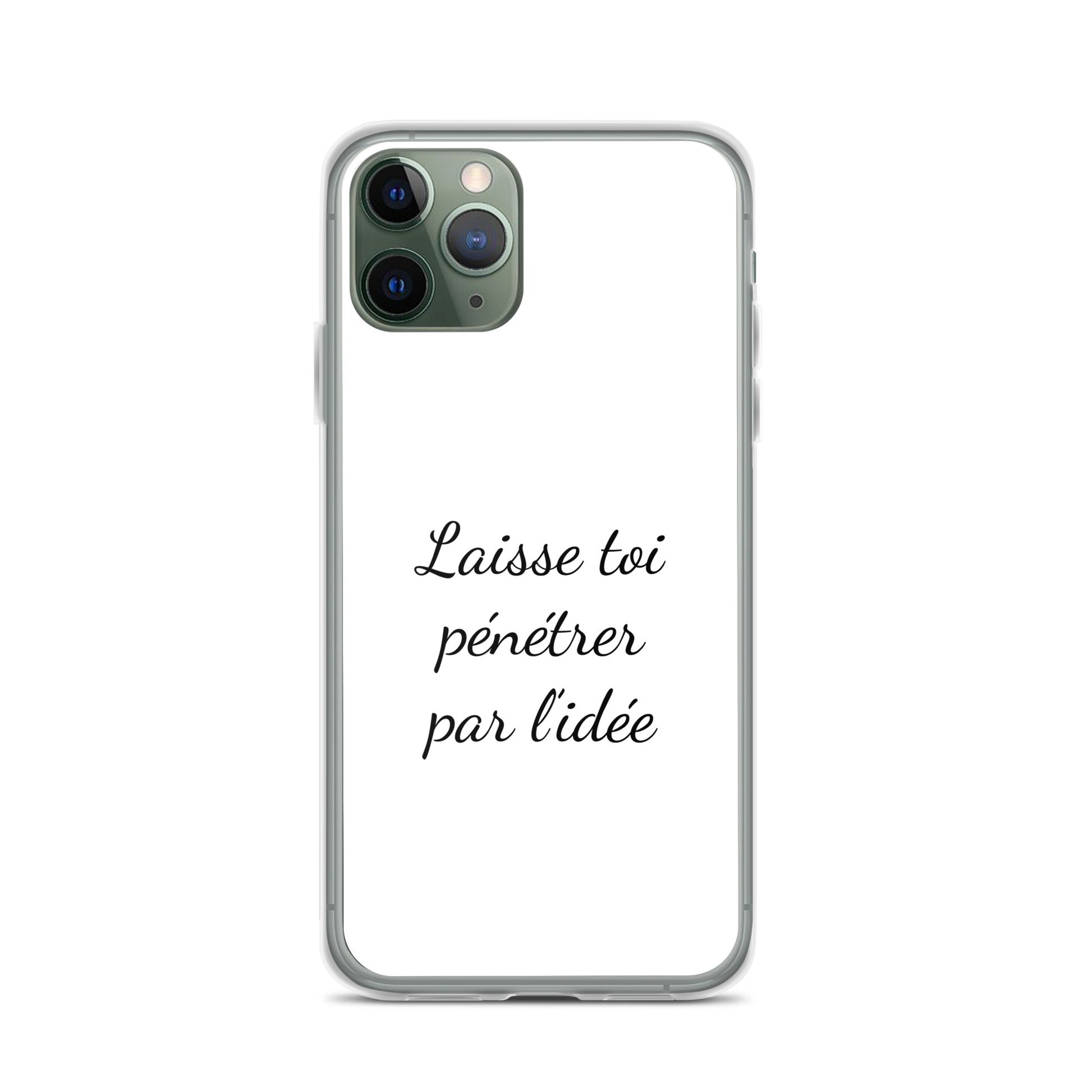 Coque iPhone Laisse toi pénétrer par l'idée iPhone 11 Pro - Sedurro