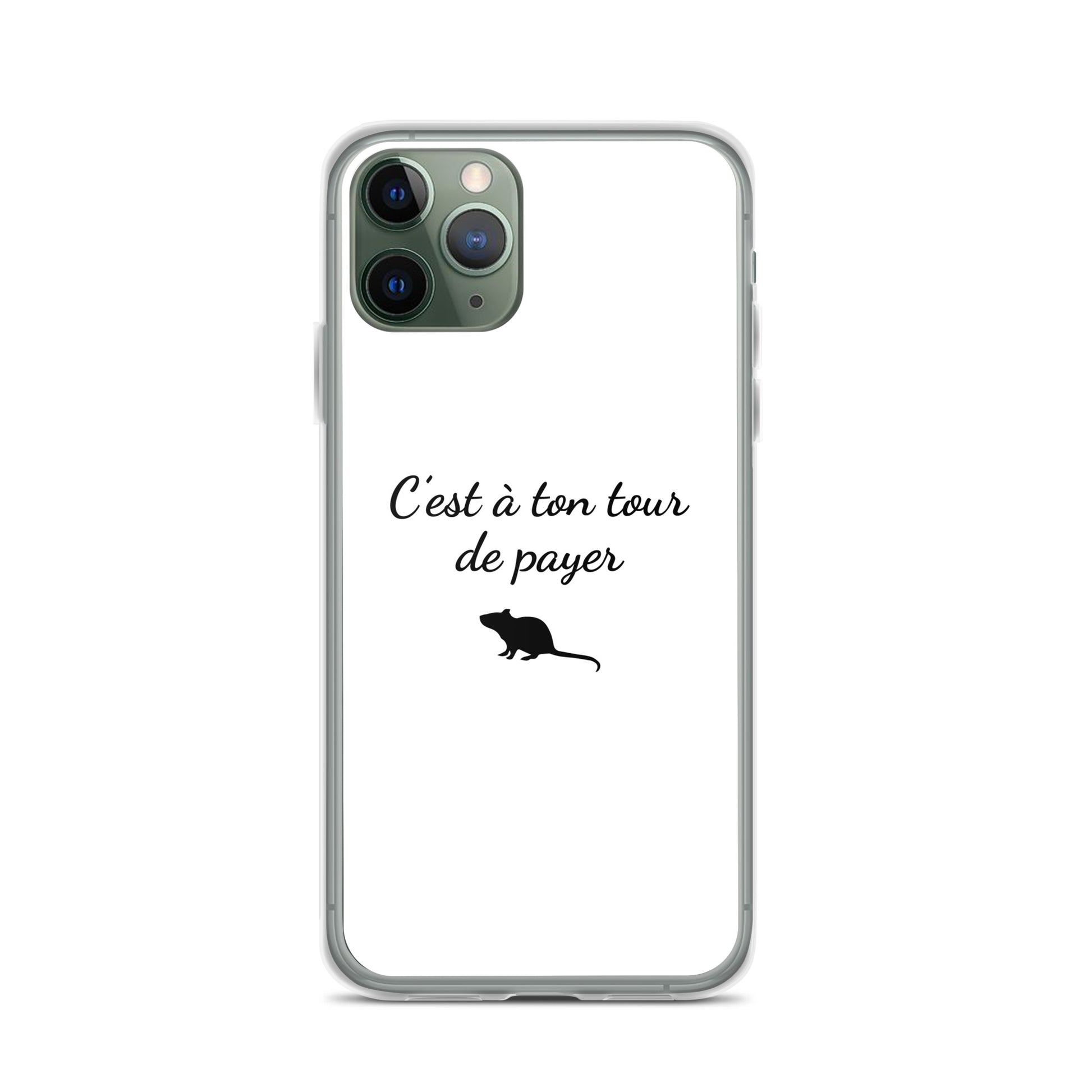 Coque iPhone C'est à ton tour de payer rat iPhone 11 Pro - Sedurro