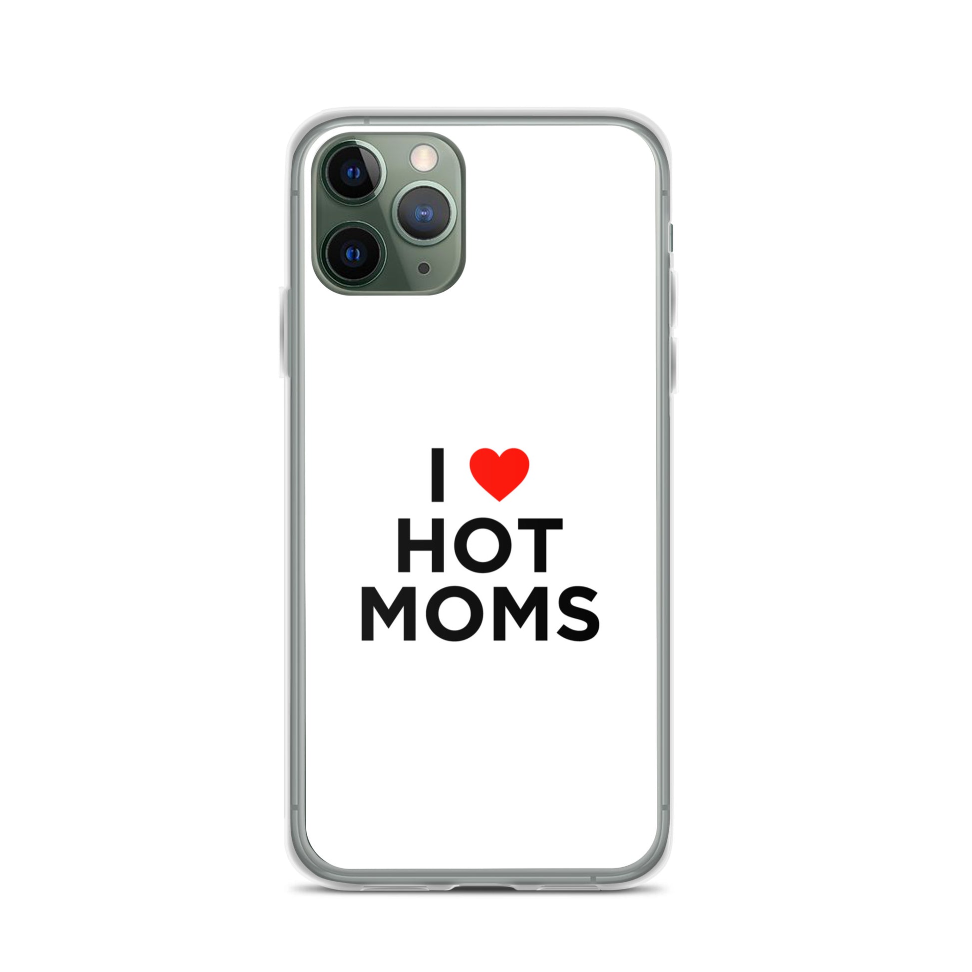 Coque iPhone I love hot moms - Sedurro