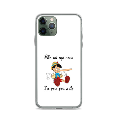 Coque iPhone Pinocchio Sit on my face I'll tell you a lie - Sedurro