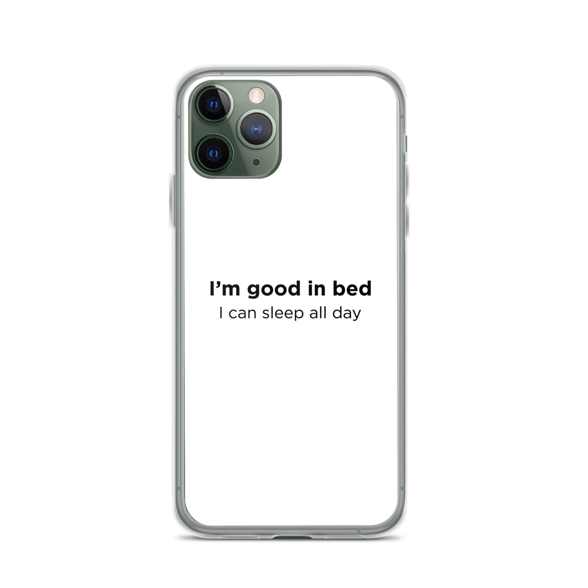 Coque iPhone I'm good in bed I can sleep all day - Sedurro