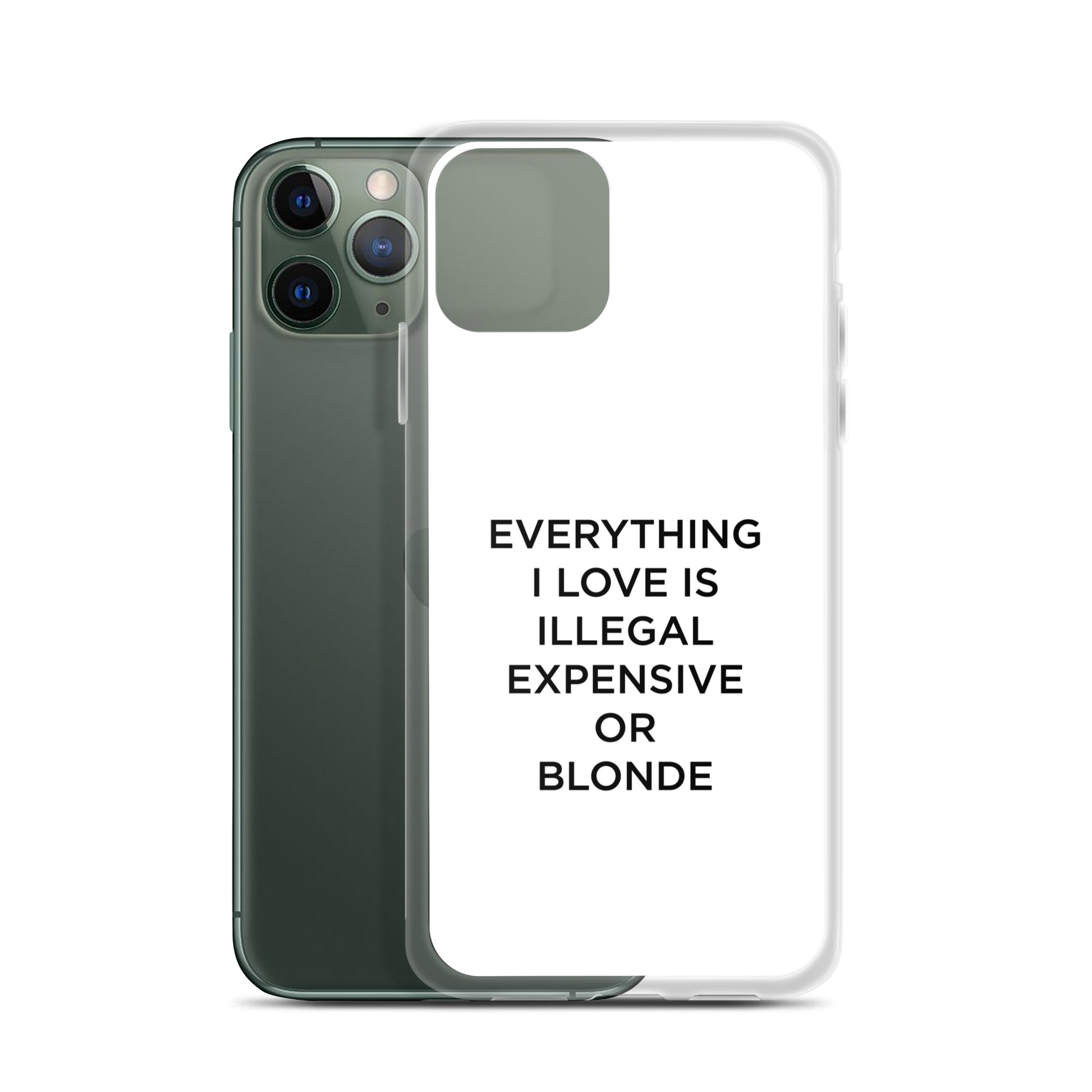 Coque iPhone Everything I love is illegal expensive or blonde - Sedurro