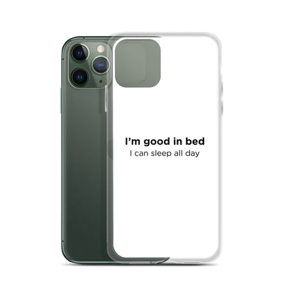 Coque iPhone I'm good in bed I can sleep all day - Sedurro