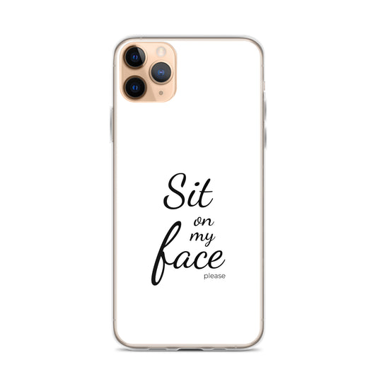 Coque iPhone Sit on my face please iPhone 11 Pro Max - Sedurro