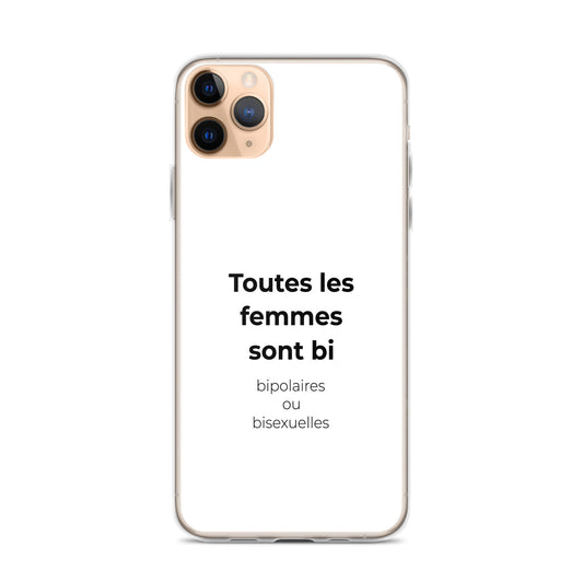 Coque iPhone Toutes les femmes sont bi bipolaires ou bisexuelles iPhone 11 Pro Max - Sedurro