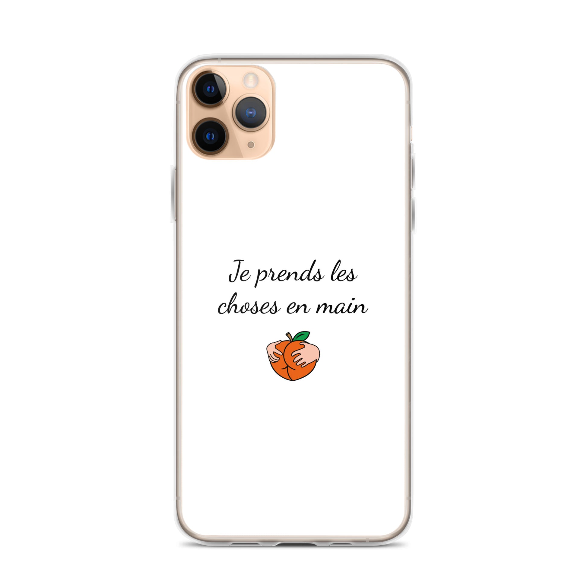 Coque iPhone Je prends les choses en main iPhone 11 Pro Max - Sedurro