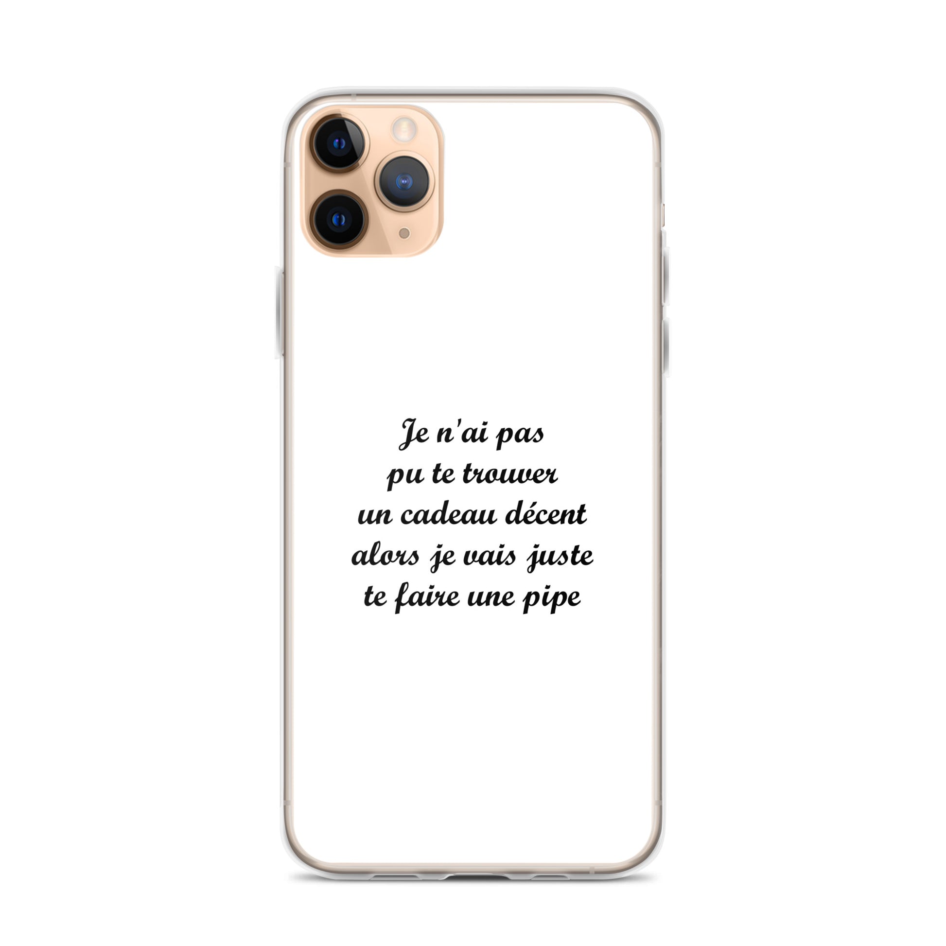 Coque iPhone Je n'ai pas pu te trouver un cadeau décent alors je vais juste te faire une pipe iPhone 11 Pro Max - Sedurro