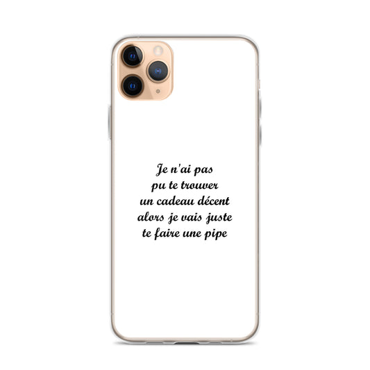 Coque iPhone Je n'ai pas pu te trouver un cadeau décent alors je vais juste te faire une pipe iPhone 11 Pro Max - Sedurro
