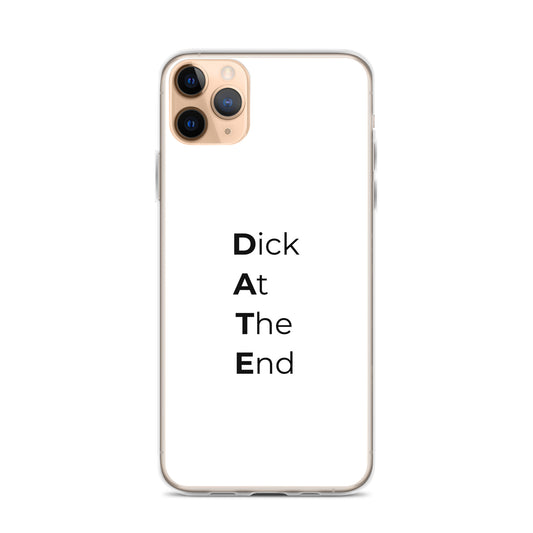 Coque iPhone Date Dick At The End iPhone 11 Pro Max - Sedurro