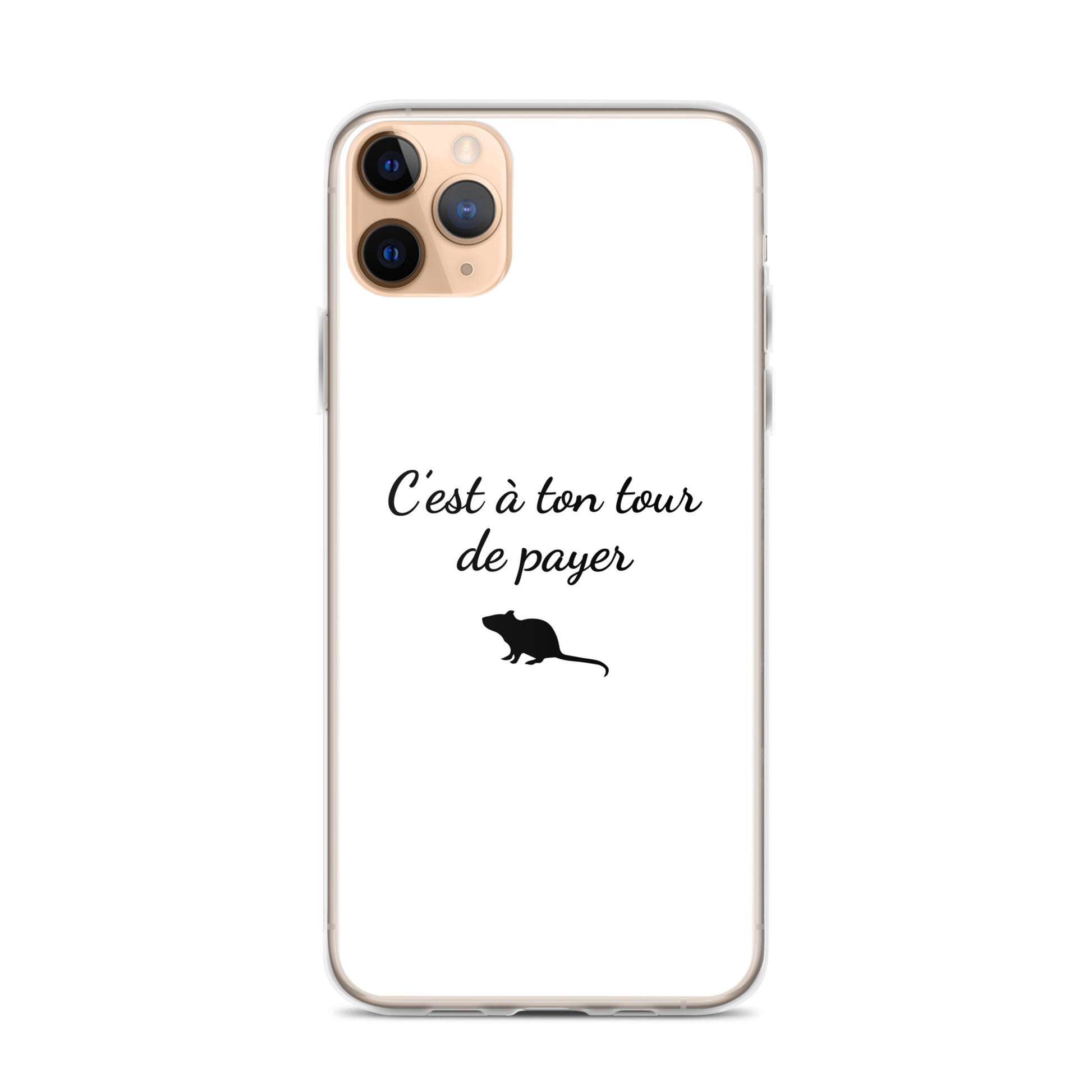 Coque iPhone C'est à ton tour de payer rat iPhone 11 Pro Max - Sedurro