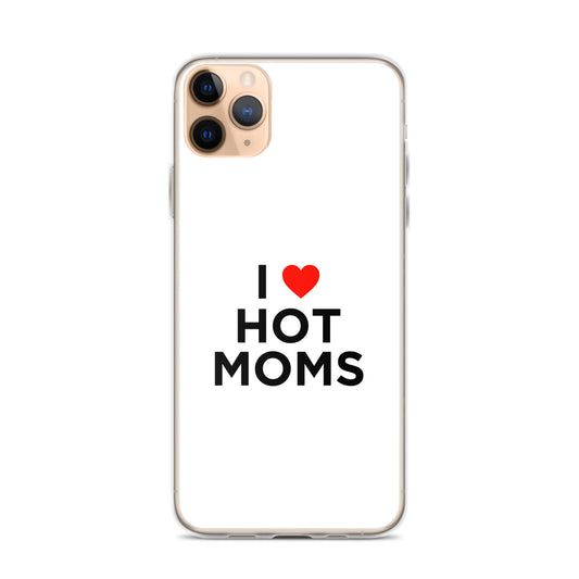 Coque iPhone I love hot moms - Sedurro