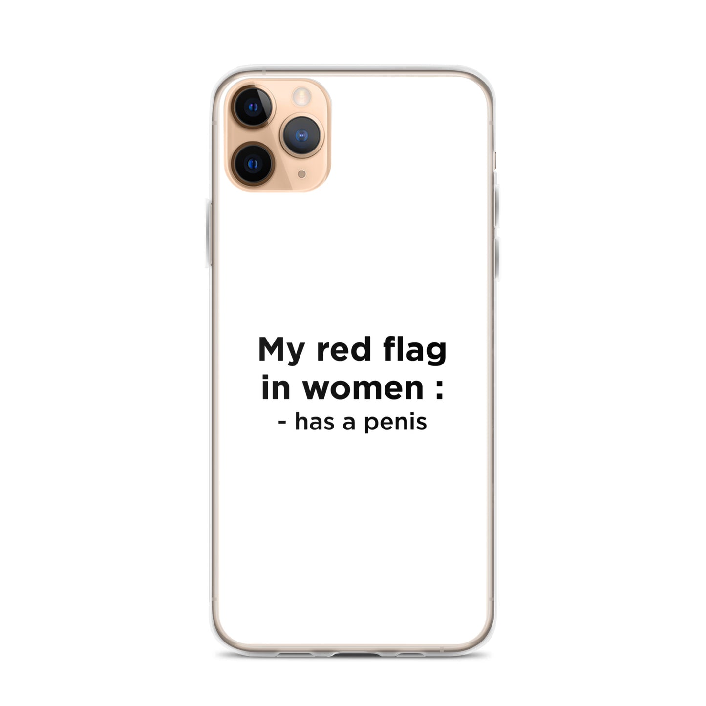 Coque iPhone My red flag in women : has a penis - Sedurro