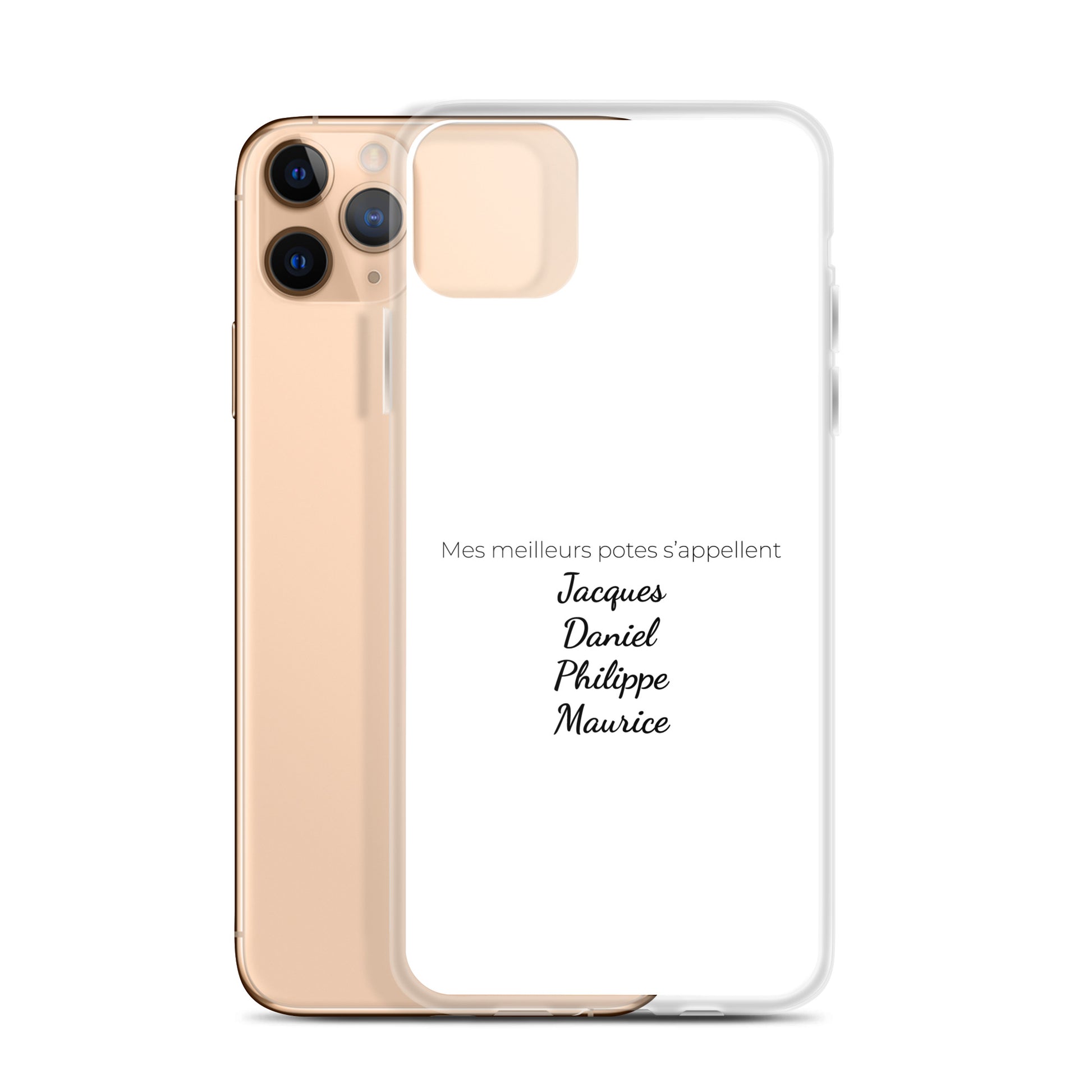 Coque iPhone Mes meilleurs potes s'appellent Jacques Daniel Philippe Maurice iPhone 11 Pro Max - Sedurro