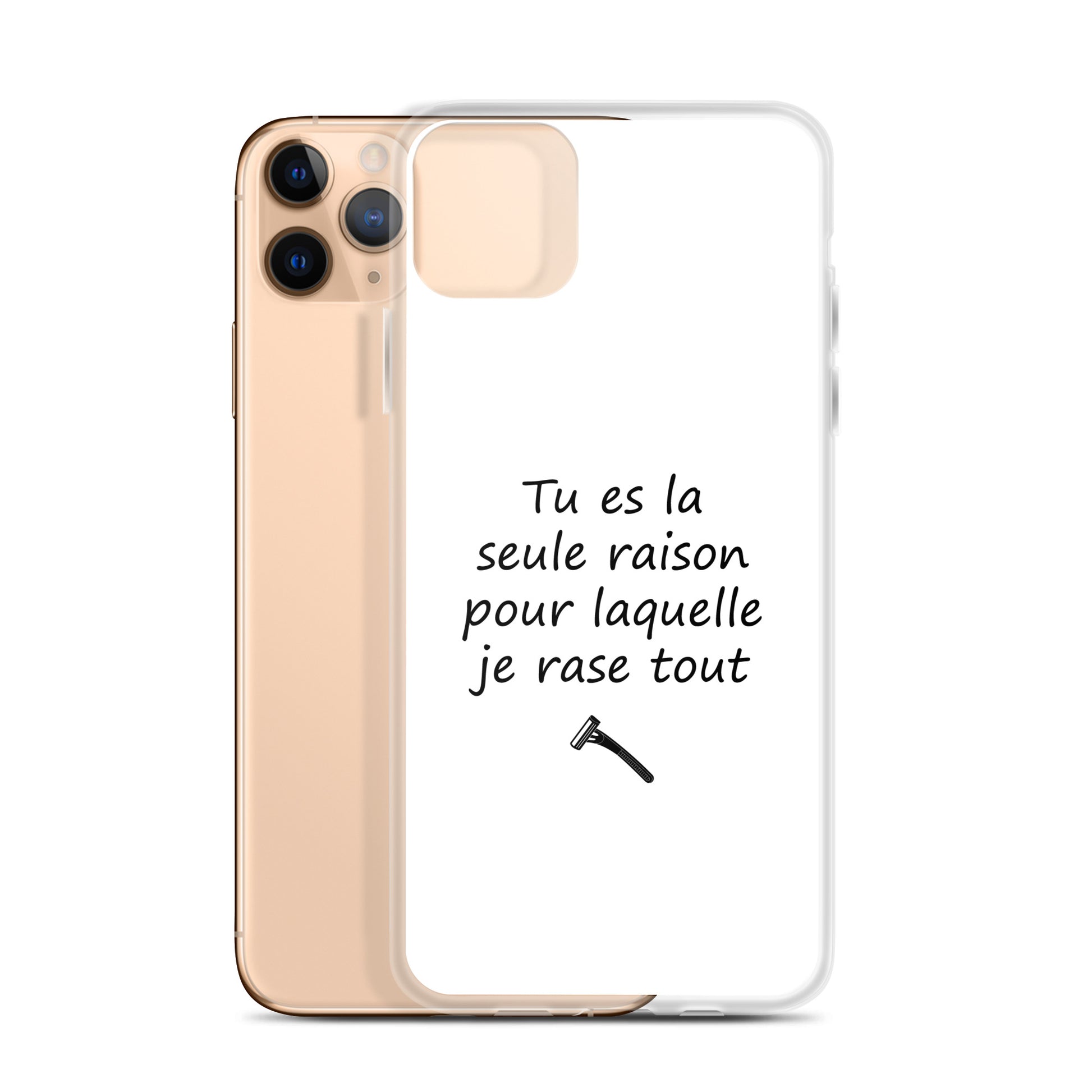 Coque iPhone Tu es la seule raison pour laquelle je rase tout - Sedurro