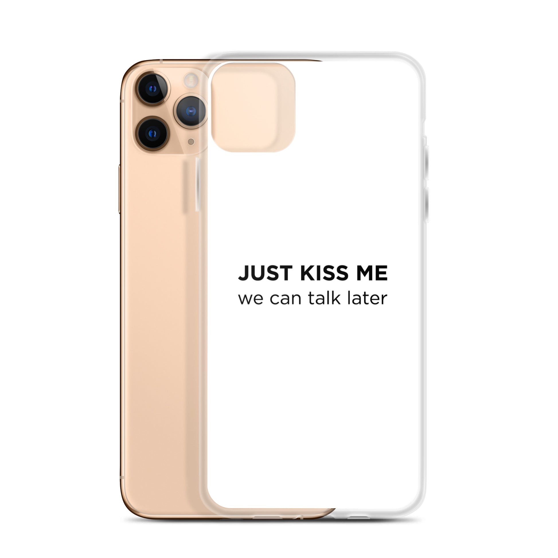 Coque iPhone Just kiss me we can talk later - Sedurro