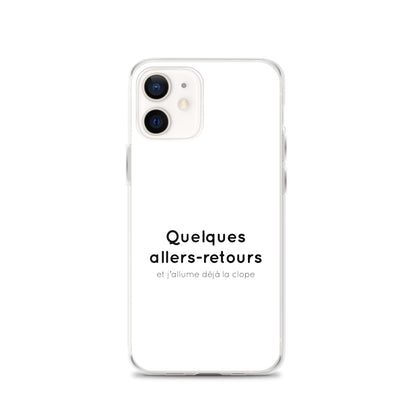 Coque iPhone Quelques allers-retours et j'allume déjà la clope - Sedurro