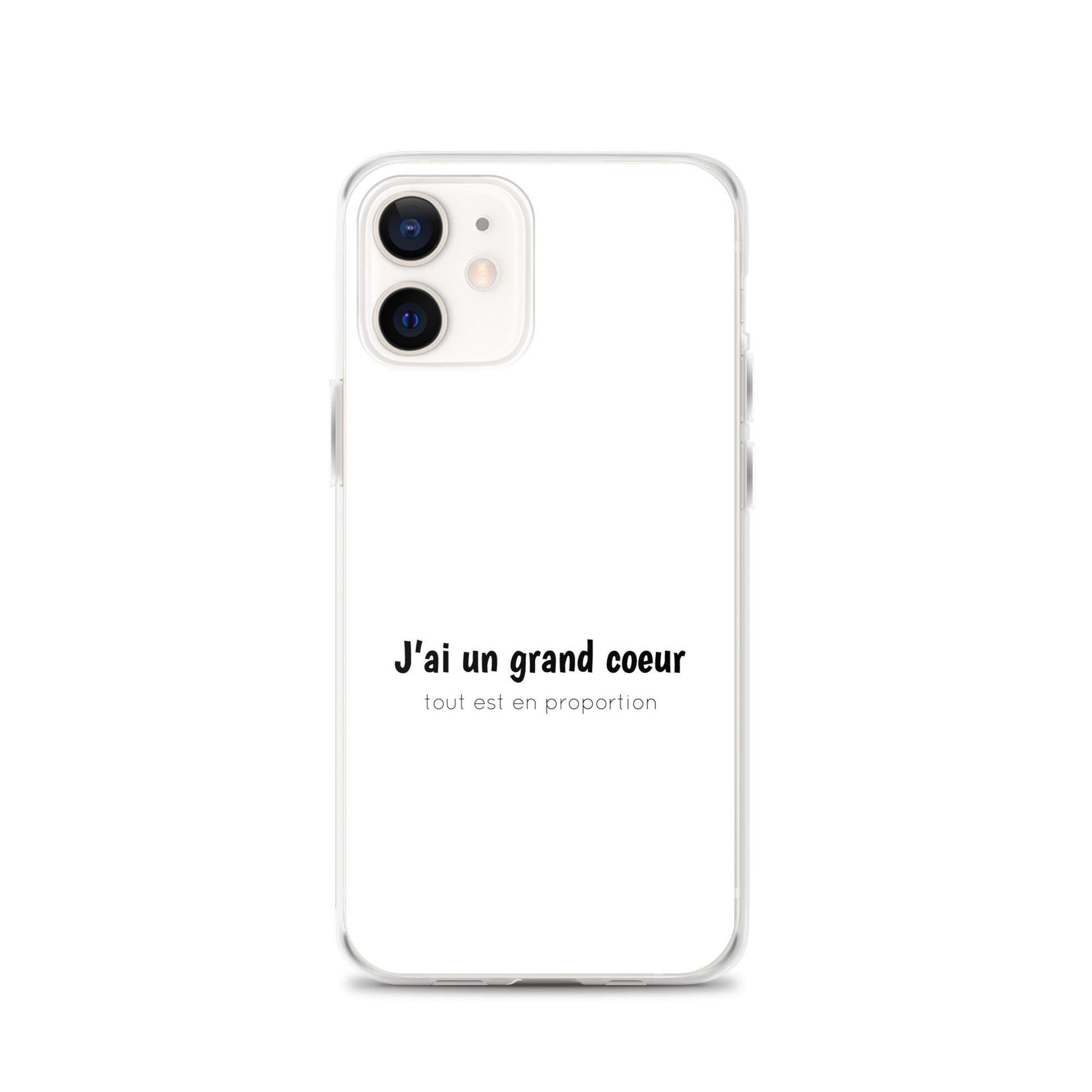 Coque iPhone J'ai un grand coeur tout est en proportion - Sedurro