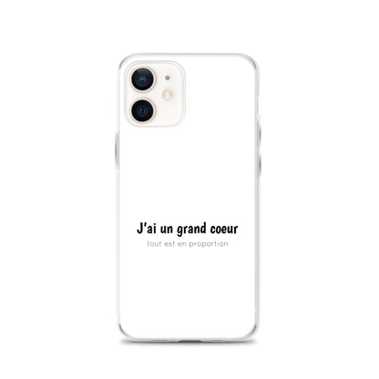 Coque iPhone J'ai un grand coeur tout est en proportion - Sedurro