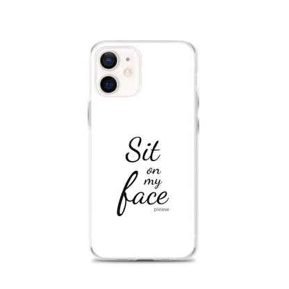 Coque iPhone Sit on my face please iPhone 12 - Sedurro