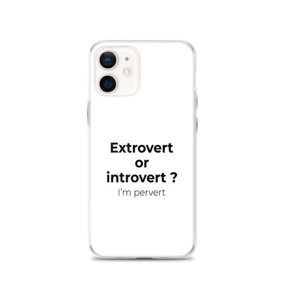 Coque iPhone Extrovert or introvert ? I'm pervert iPhone 12 - Sedurro