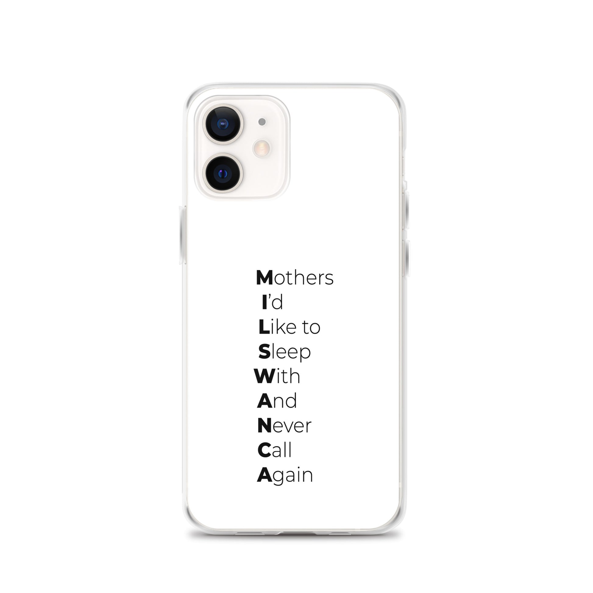 Coque iPhone MILSWANCA Mothers I'd like to sleep with and never call again - Sedurro