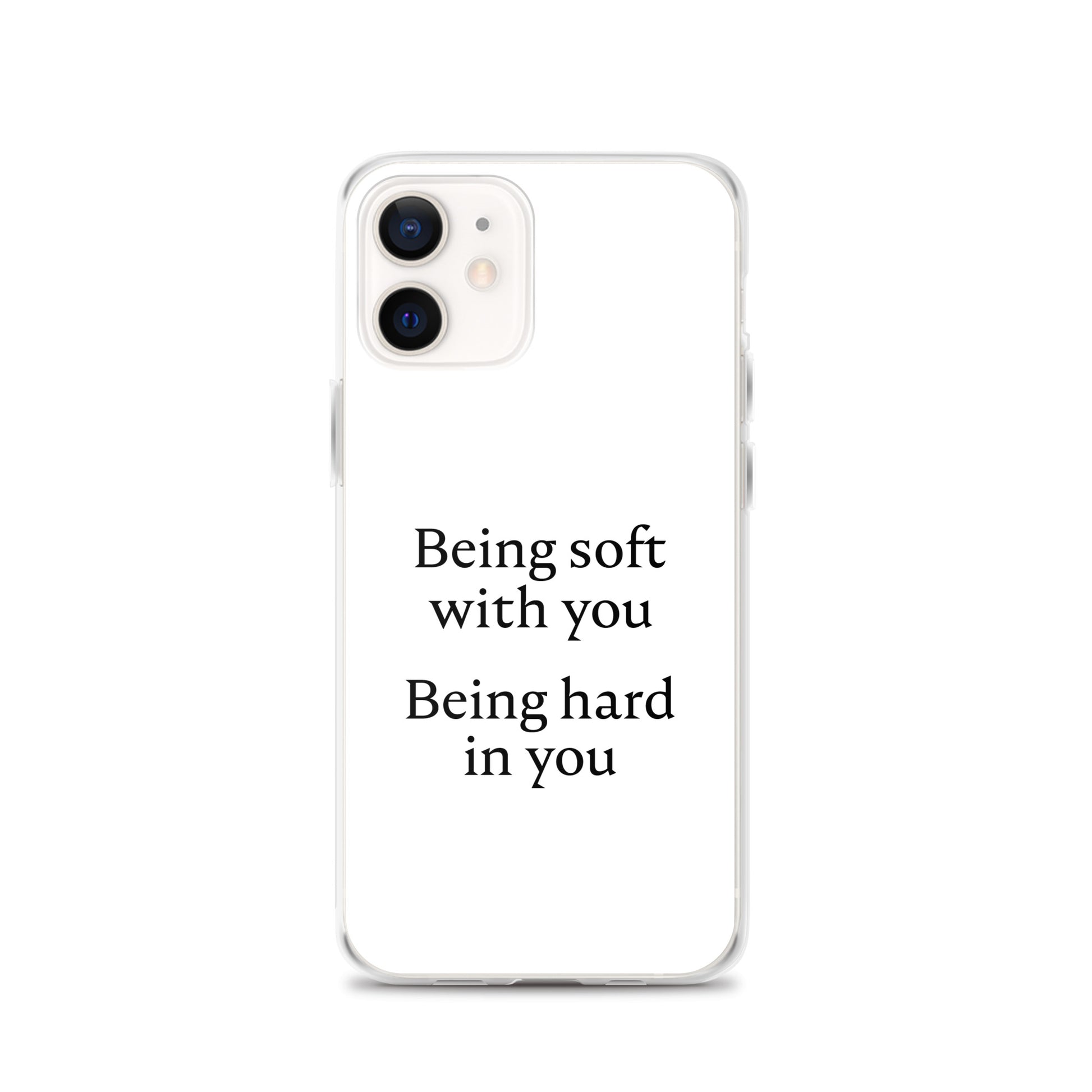 Coque iPhone Being soft with you Being hard in you iPhone 12 - Sedurro