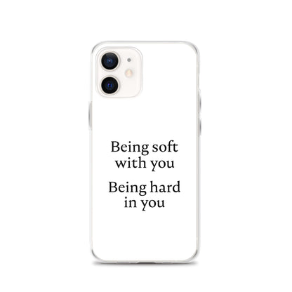 Coque iPhone Being soft with you Being hard in you iPhone 12 - Sedurro