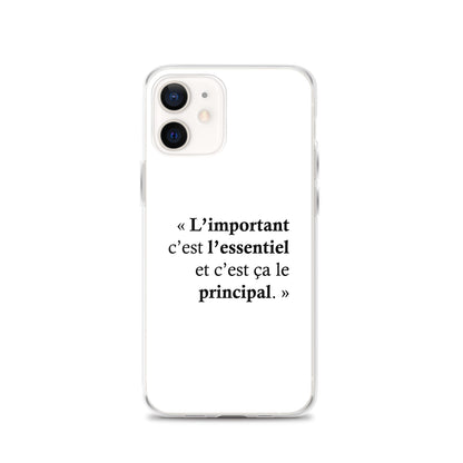 Coque iPhone L’important c’est l’essentiel et c’est ça le principal - Sedurro