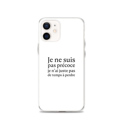 Coque iPhone Je ne suis pas précoce je n'ai juste pas de temps à perdre iPhone 12 - Sedurro