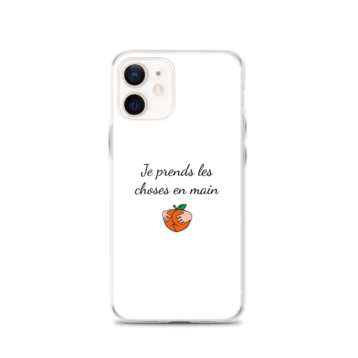 Coque iPhone Je prends les choses en main iPhone 12 - Sedurro