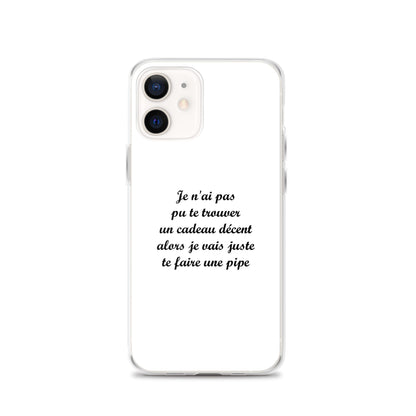 Coque iPhone Je n'ai pas pu te trouver un cadeau décent alors je vais juste te faire une pipe iPhone 12 - Sedurro