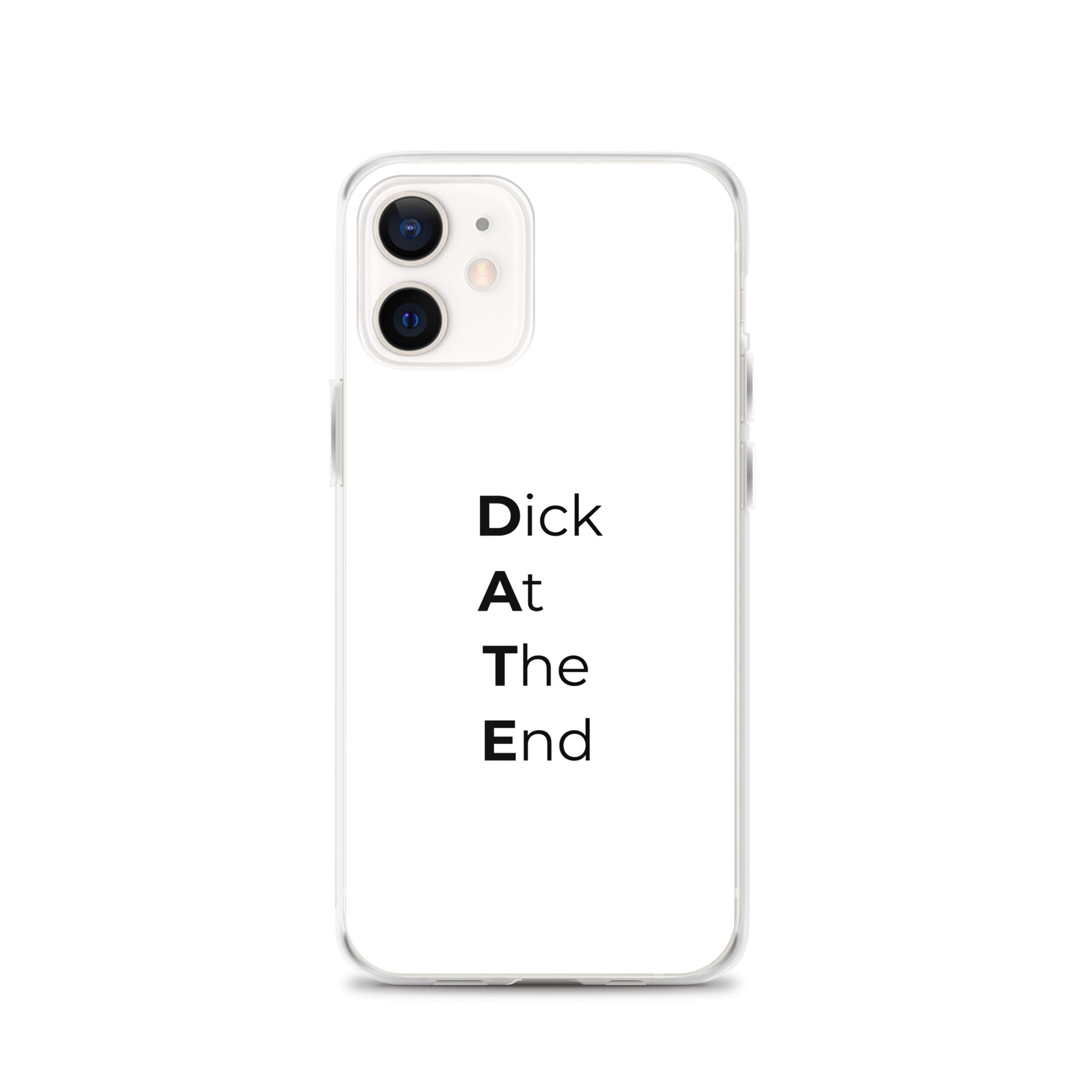 Coque iPhone Date Dick At The End iPhone 12 - Sedurro