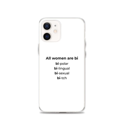 Coque iPhone All women are bi bi-polar bi-lingual bi-sexual bi-tch iPhone 12 - Sedurro