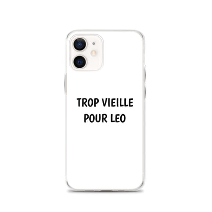 Coque iPhone Trop vieille pour Leo iPhone 12 - Sedurro