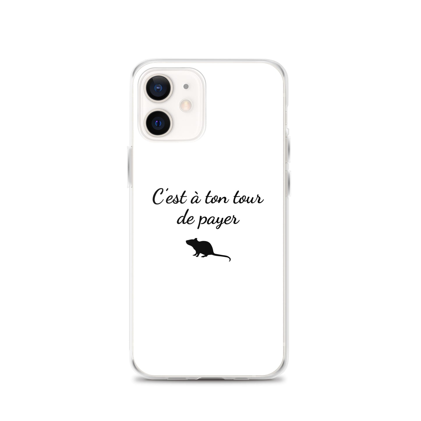Coque iPhone C'est à ton tour de payer rat iPhone 12 - Sedurro