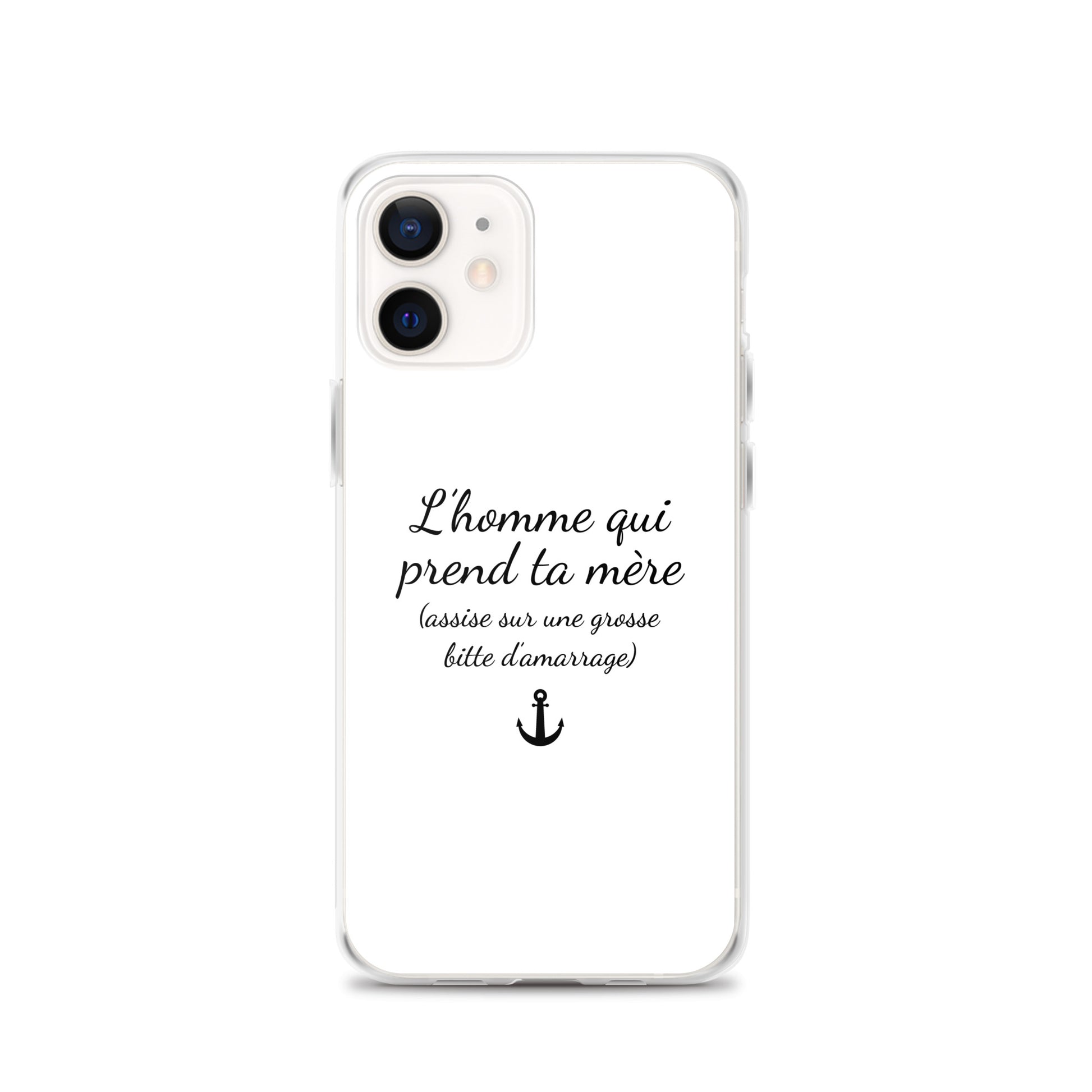 Coque iPhone L'homme qui prend ta mère assise sur une grosse bitte d'amarrage iPhone 12 - Sedurro