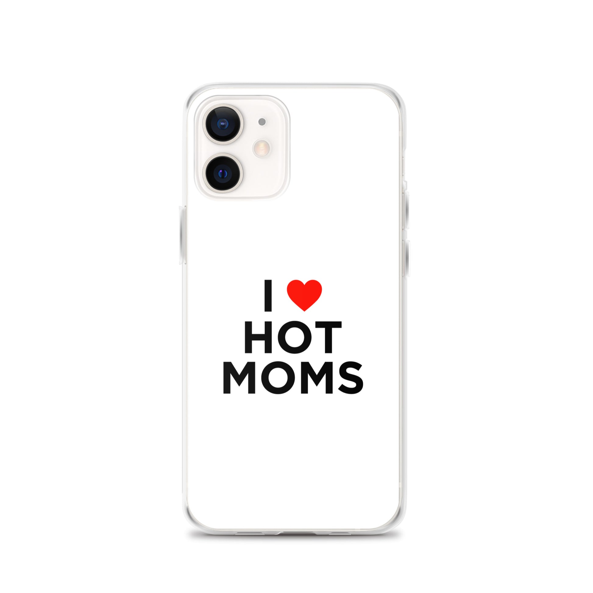 Coque iPhone I love hot moms - Sedurro