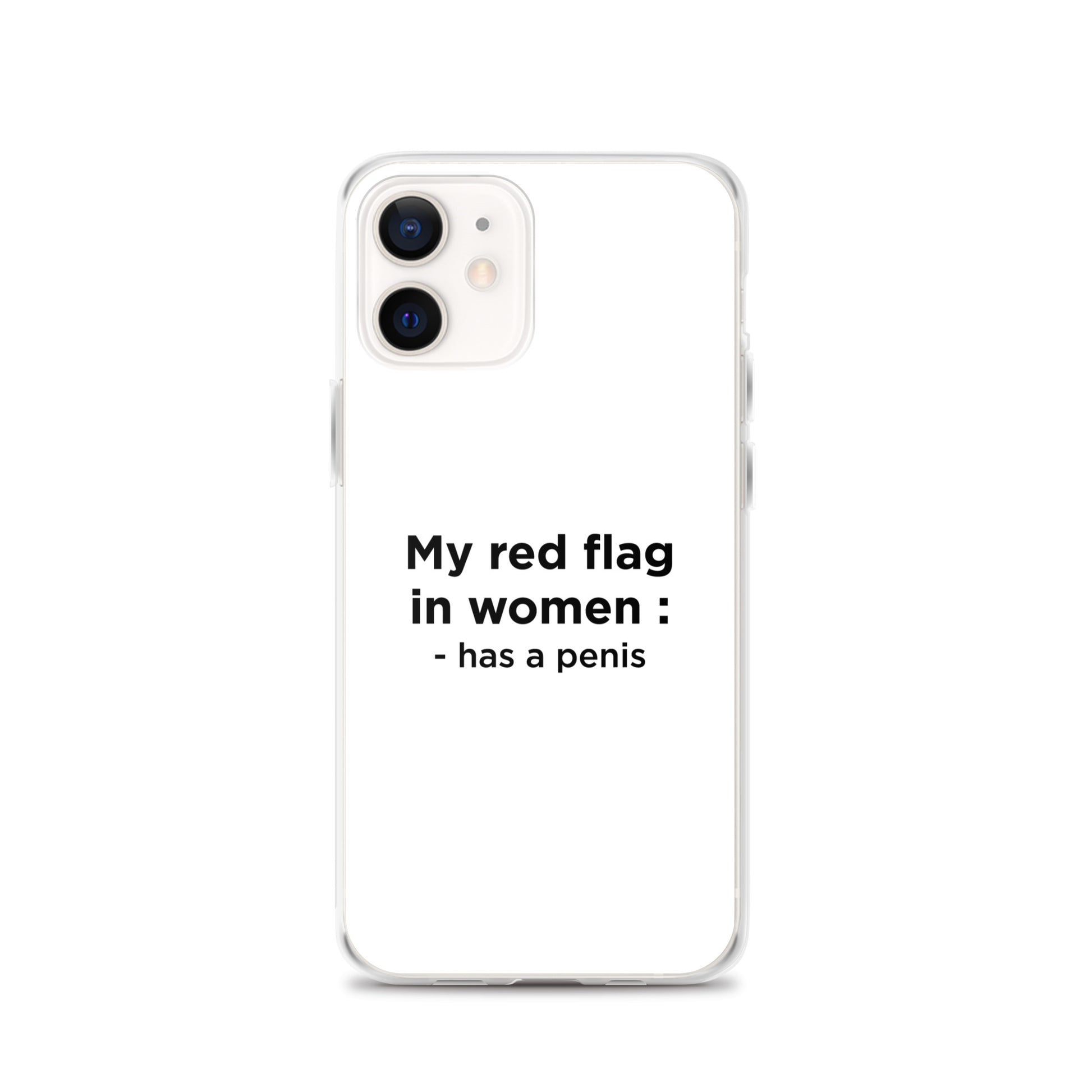 Coque iPhone My red flag in women : has a penis - Sedurro