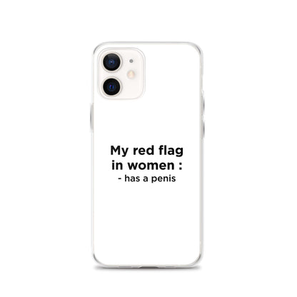 Coque iPhone My red flag in women : has a penis - Sedurro