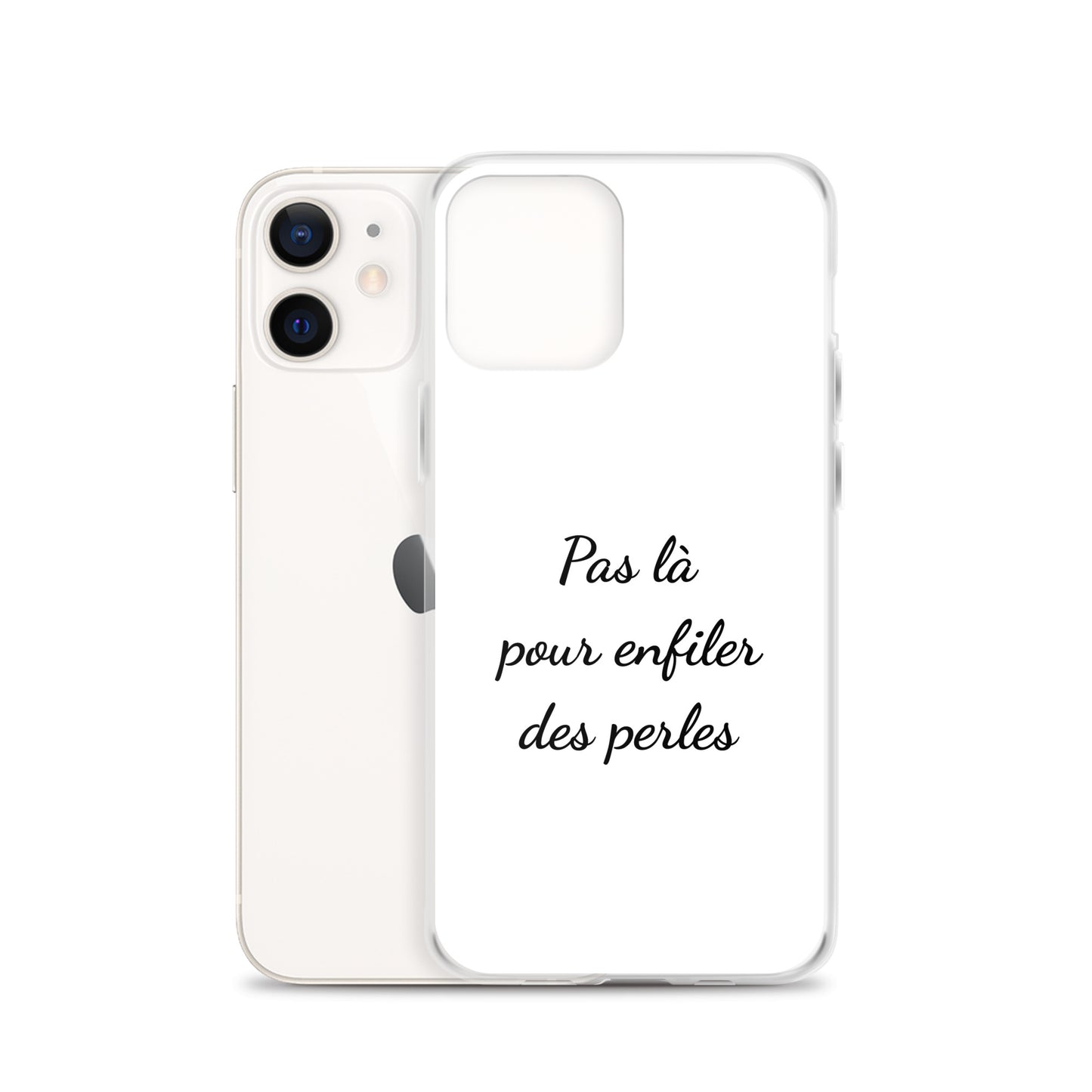 Coque iPhone Pas là pour enfiler des perles iPhone 12 - Sedurro
