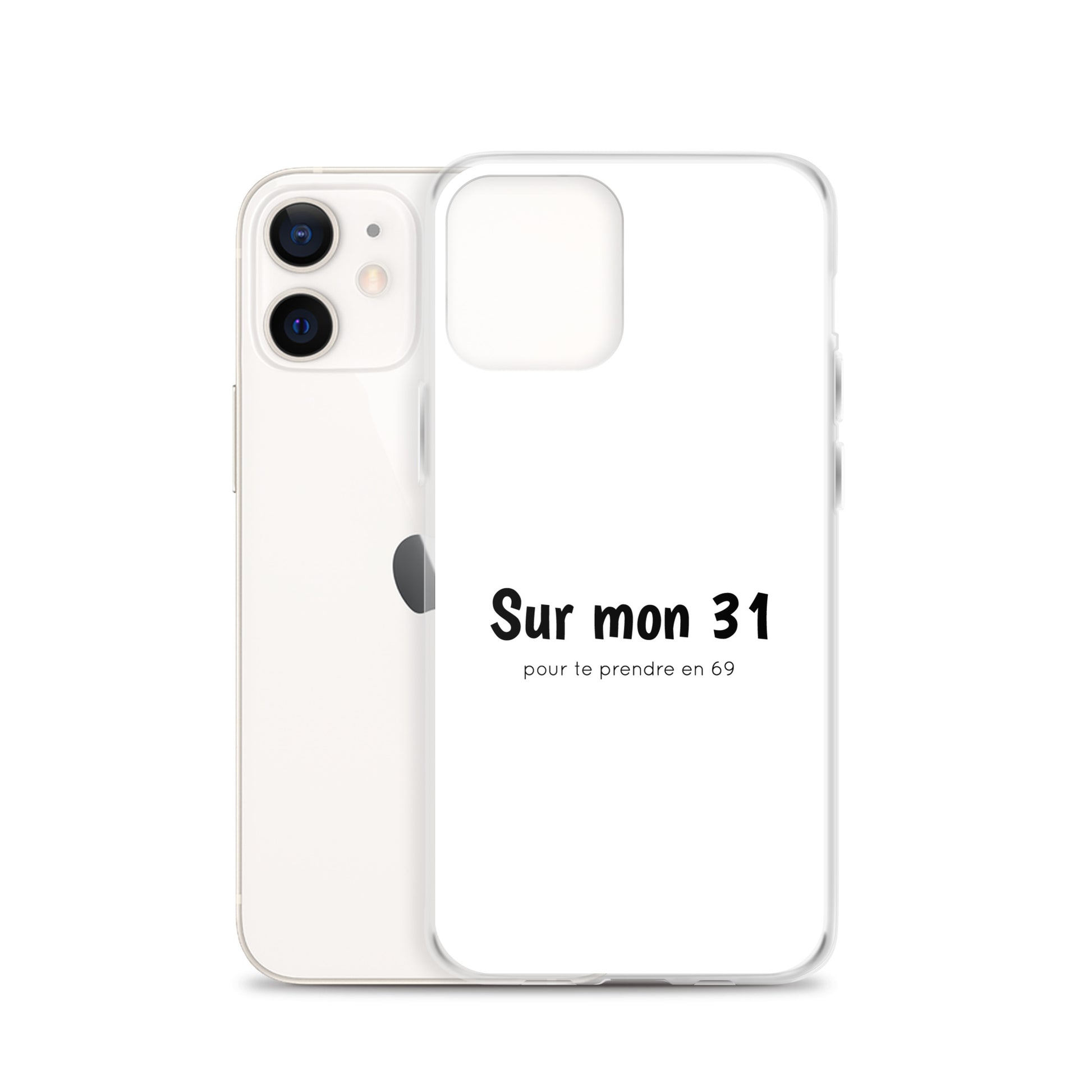 Coque iPhone Sur mon 31 pour te prendre en 69 iPhone 12 - Sedurro