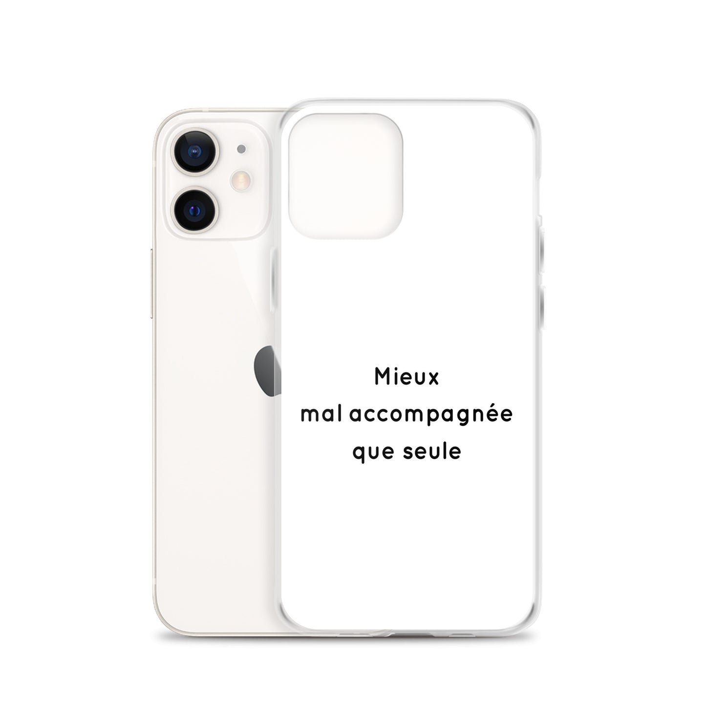 Coque iPhone Mieux mal accompagnée que seule - Sedurro